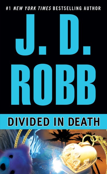Divided in death / Nora Roberts writing as J.D. Robb.