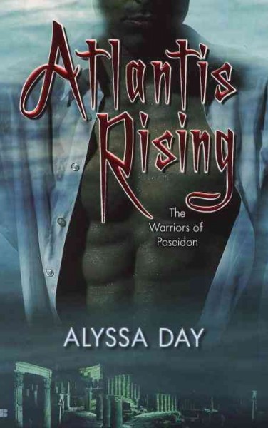 Atlantis rising / Alyssa Day.