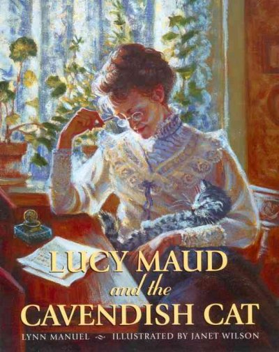 Lucy Maud and the Cavendish cat / Lynn Manuel ; illustrated by Janet Wilson.