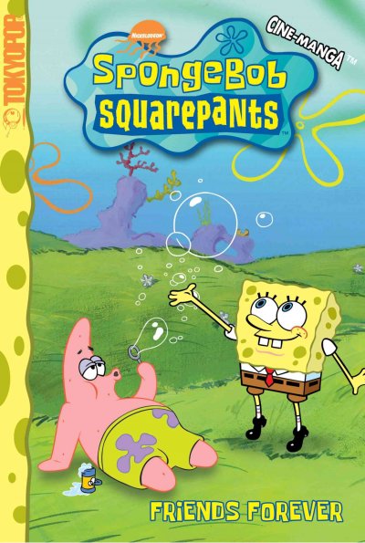 Friends Forever [text] : Spongebob Squarepants / created by Stephen Hillenburg.