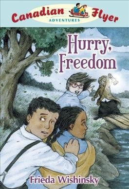 Hurry freedom / Frieda Wishinsky ; illustrated by Dean Griffiths.