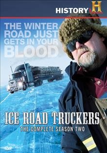Ice road truckers. The complete season two [videorecording] / produced by Original Productions, Inc. for The History Channel ; producer, Alex Rader.
