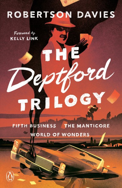 The Deptford Trilogy (Fifth Business; The Manticore; World of Wonders).