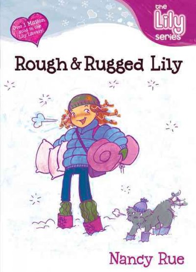 Rough & rugged Lily / Nancy Rue.