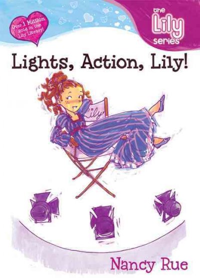 Lights, action, Lily! / Nancy Rue.