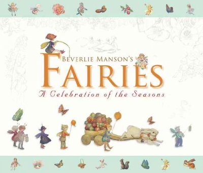 Fairies : A Celebration Of The Seasons.