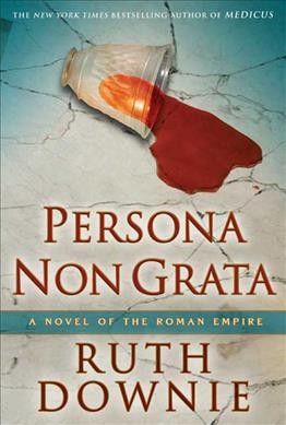 Persona non grata : a novel of the Roman empire / Ruth Downie.