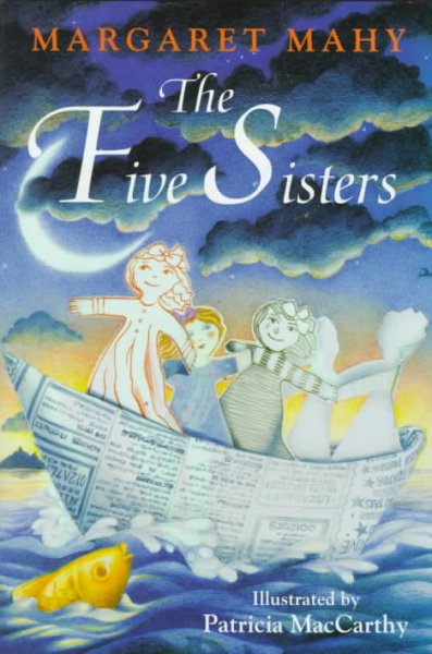 The five sisters / Margaret Mahy ; illustrated by Patricia MacCarthy.