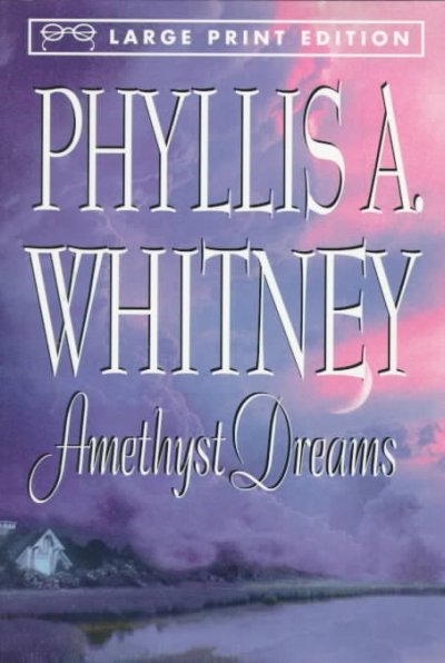 Amethyst dreams / Phyllis A. Whitney.