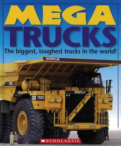 Mega trucks / [written and edited by Deborah Murrell & Christiane Gunzi].