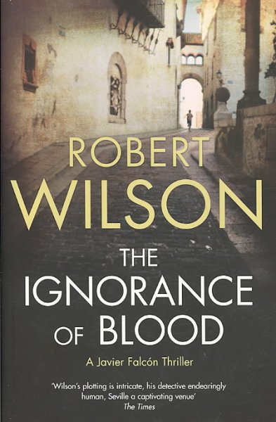 The ignorance of blood / Robert Wilson. --.