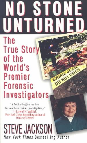 No stone unturned : the true story of the world's premier forensic investigators / Steve Jackson.