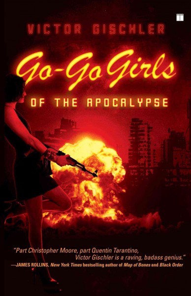 Go-go girls of the apocalypse / Victor Gischler.