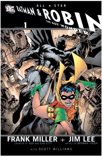 All-star Batman & Robin, the Boy Wonder, vol. 01 / written by Frank Miller ; pencilled by Jim Lee ; inked by Scott Williams ; colored by Alex Sinclair ; lettered by Jared K. Fletcher ; original series covers by Lee, Williams and Sinclair ; introduction by Bob Schreck ; Batman created by Bob Kane.