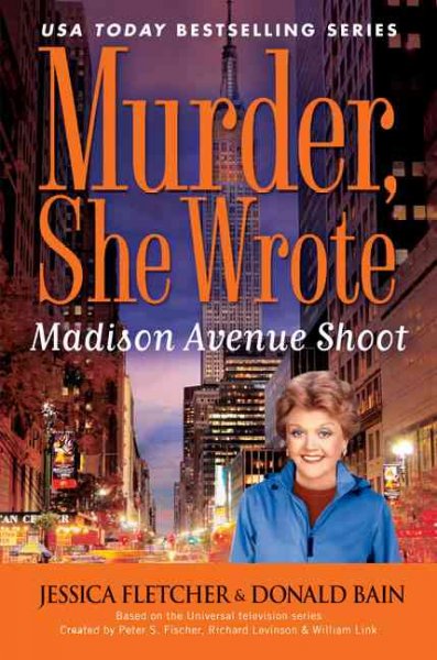 Madison Avenue shoot : a novel / by Jessica Fletcher & Donald Bain.
