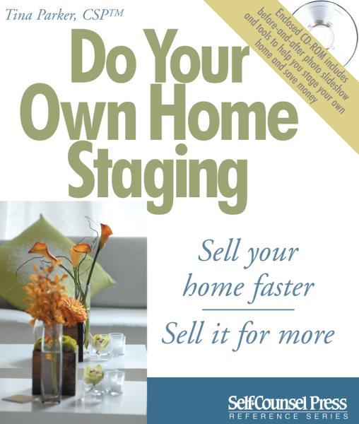 Do your own home staging / (INCLUDES CD-ROM) [kit] / Tina Parker.