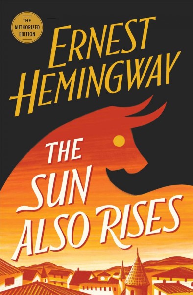 The sun also rises / Ernest Hemingway.