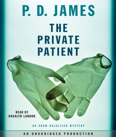 The private patient [sound recording] / by P.D. James.
