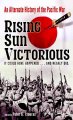 Go to record Rising sun victorious : an alternate history of the Pacifi...