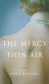 Go to record The mercy of thin air : a novel