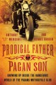 Prodigal father, pagan son : growing up inside the dangerous world of the Pagans motorcycle club  Cover Image