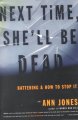 Next time, she'll be dead : battering and how to stop it  Cover Image