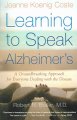 Learning to speak Alzheimer's : a groundbreaking approach for everyone dealing with the disease  Cover Image