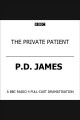 The private patient an Adam Dalgliesh mystery  Cover Image