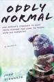 Oddly normal : one family's struggle to help their teenage son come to terms with his sexuality  Cover Image