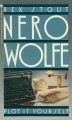 Plot it yourself a Nero Wolfe novel  Cover Image
