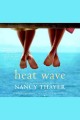 Heat wave [a novel]  Cover Image