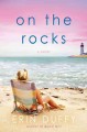 Go to record On the rocks : a novel