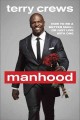 Manhood : how to be a better man-- or just live with one  Cover Image