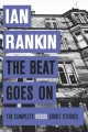 The Beat Goes On: The Complete Rebus Stories. Cover Image