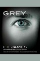 Grey : Fifty shades of grey as told by Christian  Cover Image
