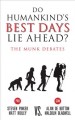 Do humankind's best days lie ahead? : the Munk debates  Cover Image