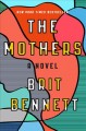 Go to record The mothers : a novel