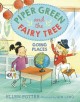 Piper Green and the fairy tree : going places  Cover Image