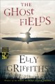 The ghost fields : a Ruth Galloway mystery  Cover Image