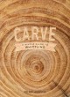 Carve : a simple guide to whittling  Cover Image