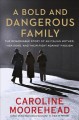A bold and dangerous family : the remarkable story of an Italian mother, her sons, and their fight against fascism  Cover Image