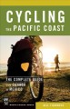 Cycling the pacific coast : the complete guide from Canada to Mexico  Cover Image