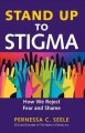 Stand up to stigma : how we reject fear and shame  Cover Image