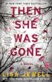 Then she was gone : a novel  Cover Image