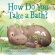 How do you take a bath?  Cover Image