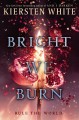 Bright we burn : a Conqueror's Saga novel  Cover Image