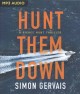Hunt them down : a Pierce Hunt thriller  Cover Image