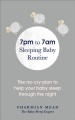 Go to record 7pm to 7am sleeping baby routine : the no-cry plan to help...