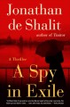 A spy in exile : a thriller  Cover Image