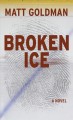 Broken ice : a novel  Cover Image